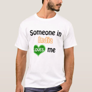 Someone in India loves me T-Shirt
