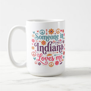 Someone in Indiana Loves Me Boho Hippie Design Coffee Mug