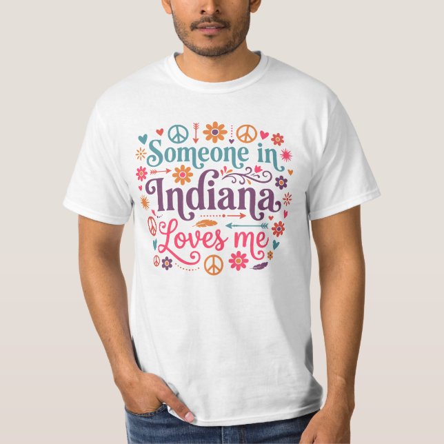 Someone in Indiana Loves Me Boho Hippie Design T-Shirt (Front)