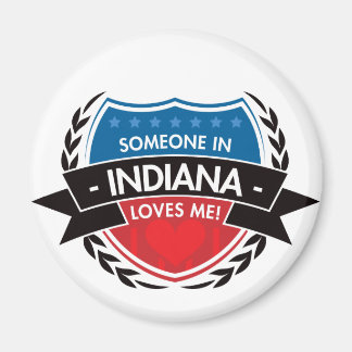 Someone In Indiana Loves Me Magnet