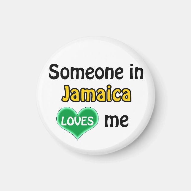 Someone in Jamaica loves me Magnet (Front)