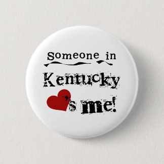 Someone In Kentucky Loves Me 6 Cm Round Badge