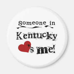 Someone In Kentucky Loves Me Magnet