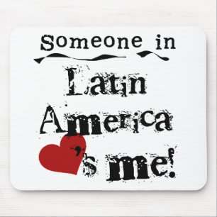 Someone In Latin America Loves Me Mouse Mat