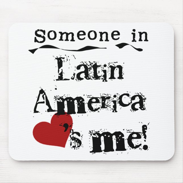 Someone In Latin America Loves Me Mouse Mat (Front)