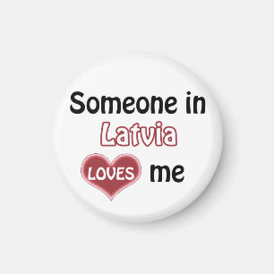 Someone in Latvia loves me Magnet
