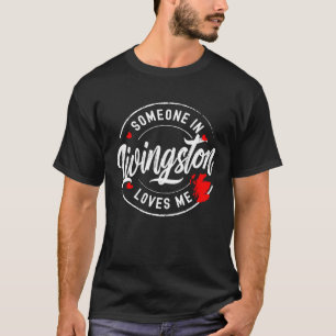 Someone in Livingston Scotland Loves Me T-Shirt