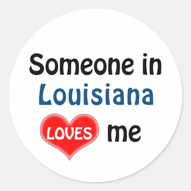 Someone in Louisiana Loves me Classic Round Sticker (Front)