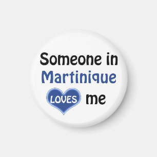 Someone in Martinique loves me Magnet