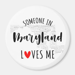 Someone In Maryland Loves Me Magnet
