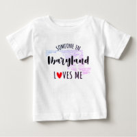 Someone In Maryland Loves Me Map Baby T shirt