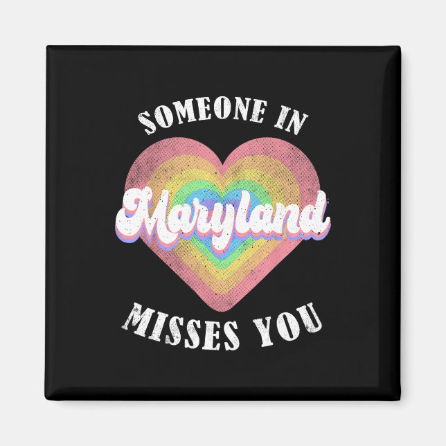 Someone In Maryland Misses You  Magnet (Front)