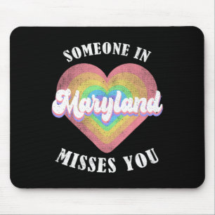 Someone In Maryland Misses You Mouse Mat