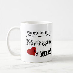Someone In Michigan Loves Me Coffee Mug