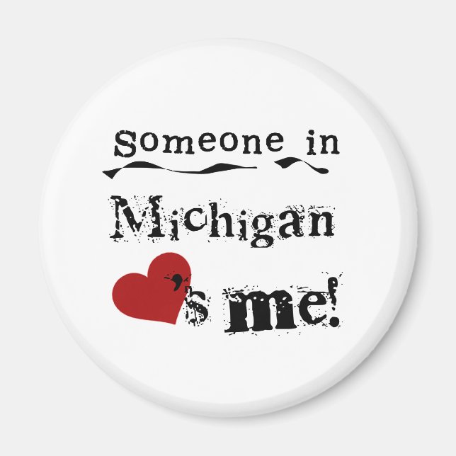 Someone In Michigan Loves Me Magnet (Front)