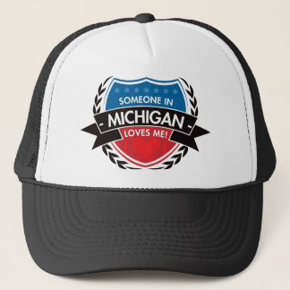 Someone In Michigan Loves Me Trucker Hat