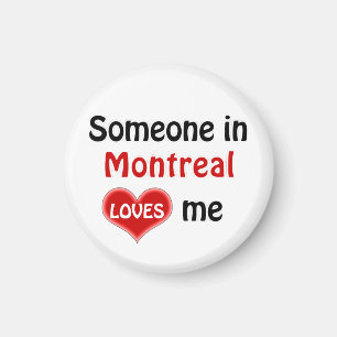 Someone in Montreal loves me Magnet