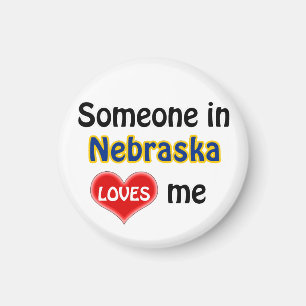Someone in Nebraska loves me Magnet