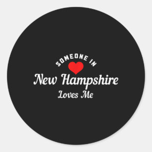 Someone in New Hampshire Loves Me Funny Cute Classic Round Sticker