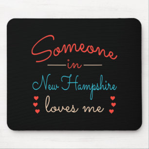 Someone In New Hampshire Loves Me Mouse Mat