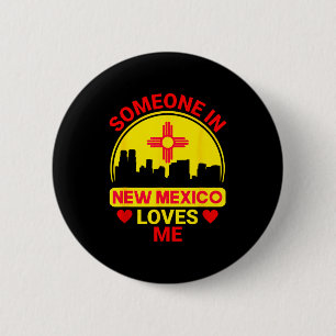 Someone In New Mexico Loves Me Love New Mexico 6 Cm Round Badge