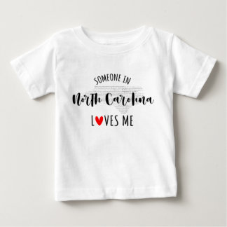 Someone In North Carolina Loves Me Baby T shirt