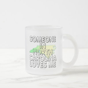 Someone in North Carolina loves me Frosted Glass Coffee Mug