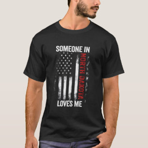 Someone In North Dakota Loves Me Peace Garden Stat T-Shirt