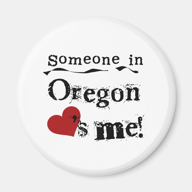 Someone In Oregon Loves Me Magnet (Front)