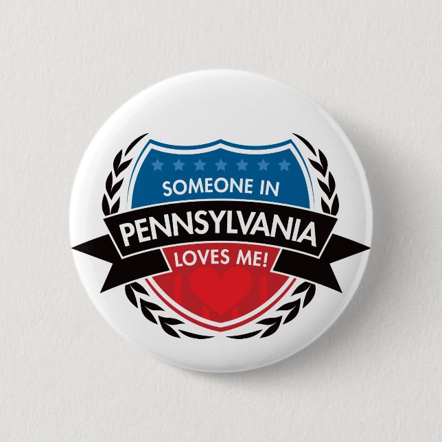 Someone In Pennsylvania Loves Me 6 Cm Round Badge (Front)