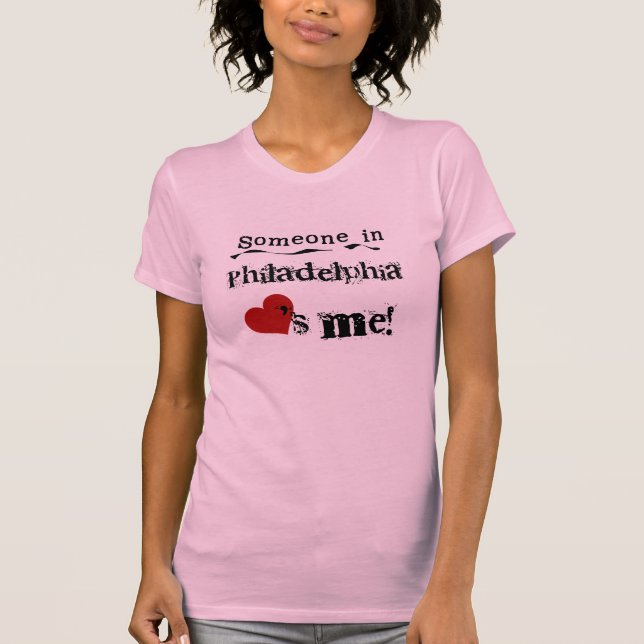 Someone in Philadelphia T-Shirt (Front)