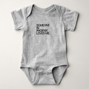 Someone In Phoenix Loves Me Baby Bodysuit
