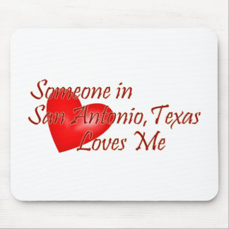 Someone in San Antonio Texas Loves Me Mouse Mat