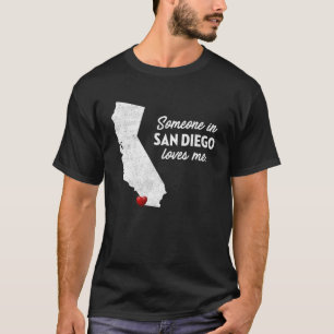 Someone In San Diego Loves Me  California T-Shirt