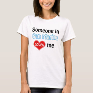 Someone in San Marino loves me T-Shirt
