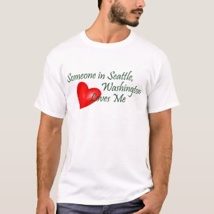 Someone In Seattle Loves Me T-Shirt