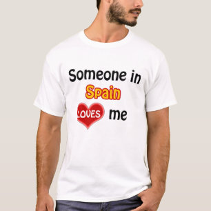 Someone in Spain loves me T-Shirt