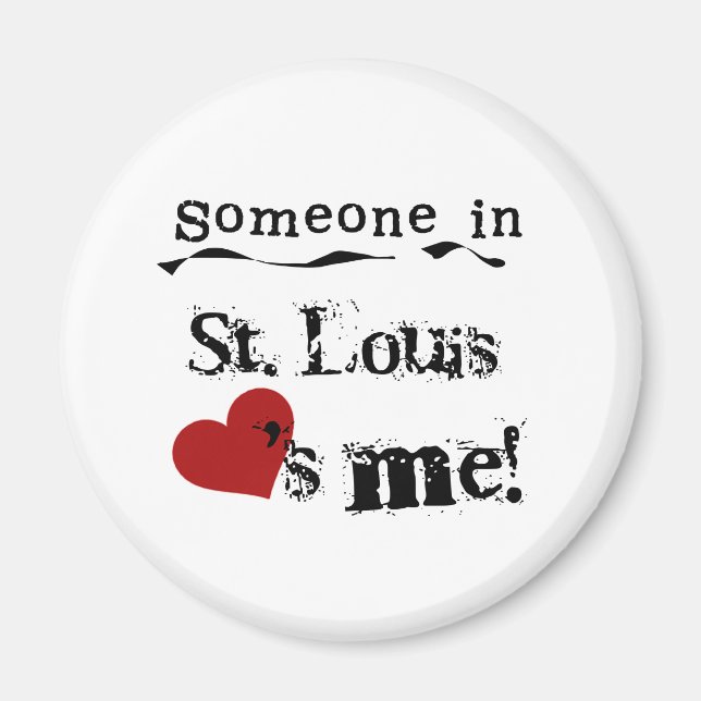 Someone in St. Louis Magnet (Front)