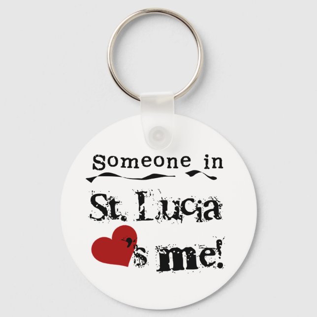 Someone In St. Lucia Loves Me Key Ring (Front)