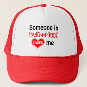 Someone in Switzerland loves me Trucker Hat