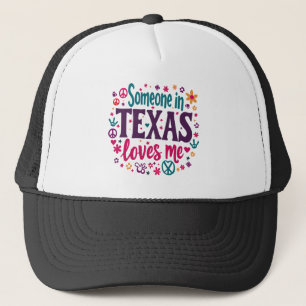 Someone in Texas Love Me - Retro Texas Hippie Art Trucker Hat