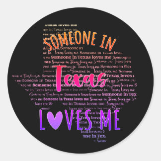 Someone In Texas Loves Me Classic Round Sticker