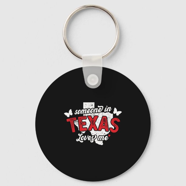 Someone In Texas Loves Me For Long Distance Relati Key Ring (Front)