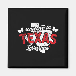 Someone In Texas Loves Me For Long Distance Relati Magnet