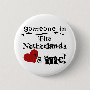 Someone In The Netherlands Loves Me 6 Cm Round Badge