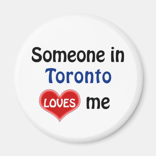 Someone in Toronto loves me Magnet (Front)