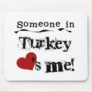 Someone In Turkey Loves Me Mouse Mat