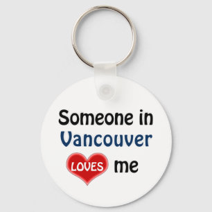 Someone in Vancouver loves me Key Ring