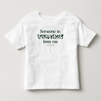 "Someone in Vermont Loves Me" Toddler T-Shirt