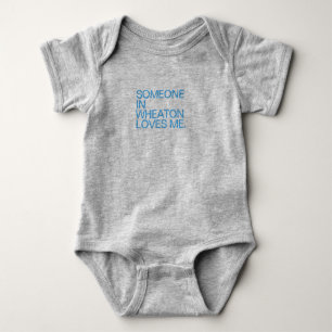 Someone In Wheaton Loves Me Illinois Baby Bodysuit